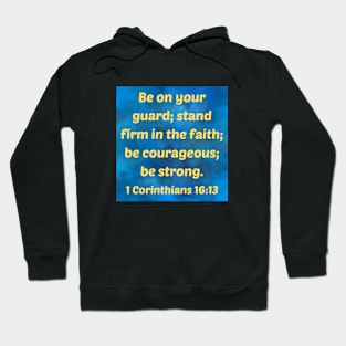 Bible Verse 1 Corinthians 16:13 Hoodie